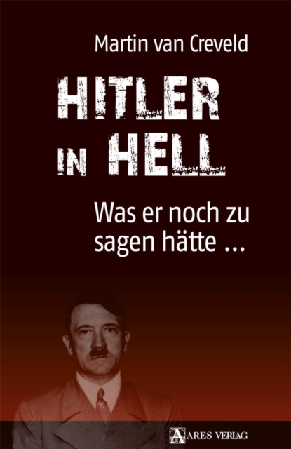 Hitler in Hell : Was er noch zu sagen hatte ..., EPUB eBook