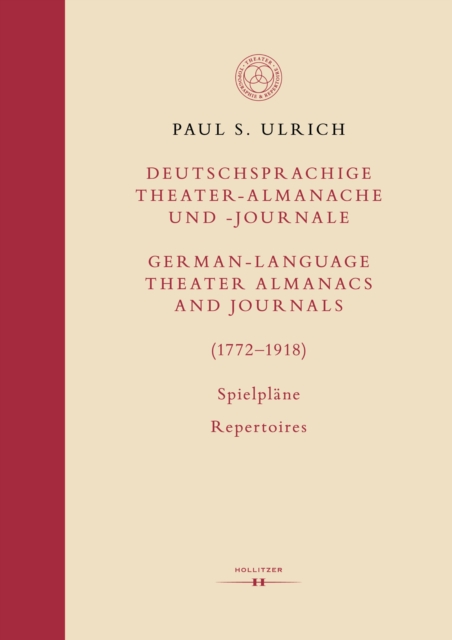 Deutschsprachige Theater-Almanache und Journale / German-Language Theater Almanacs and Journals (1772-1918) : Spielplane / Repertoires, PDF eBook