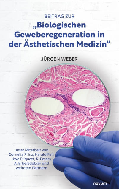 Beitrag zur "Biologischen Geweberegeneration in der Asthetischen Medizin", PDF eBook