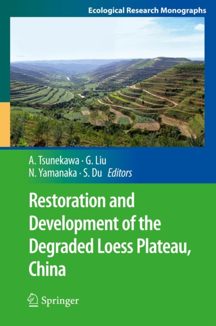 Restoration and Development of the Degraded Loess Plateau, China, PDF eBook