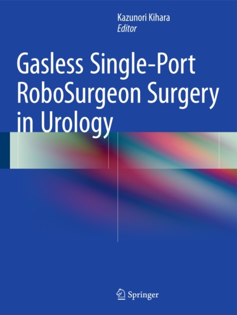 Gasless Single-Port RoboSurgeon Surgery in Urology, Hardback Book