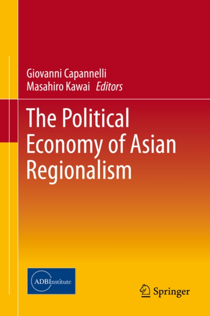 The Political Economy of Asian Regionalism, PDF eBook