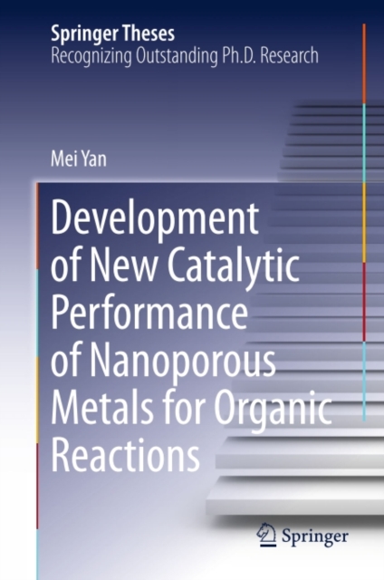 Development of New Catalytic Performance of Nanoporous Metals for Organic Reactions, PDF eBook