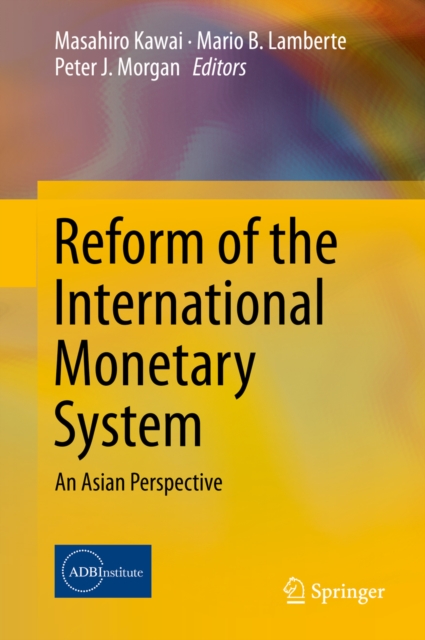 Reform of the International Monetary System : An Asian Perspective, PDF eBook