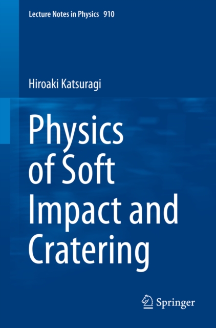 Physics of Soft Impact and Cratering, PDF eBook