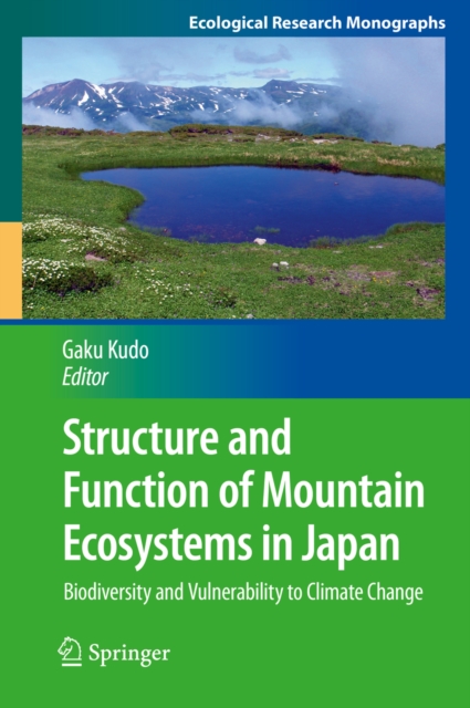 Structure and Function of Mountain Ecosystems in Japan : Biodiversity and Vulnerability to Climate Change, PDF eBook
