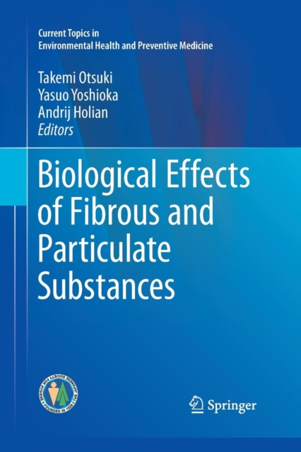 Biological Effects of Fibrous and Particulate Substances, Paperback / softback Book