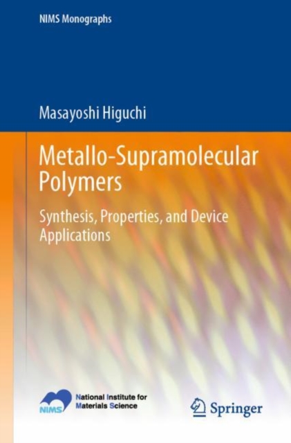 Metallo-Supramolecular Polymers : Synthesis, Properties, and Device Applications, EPUB eBook