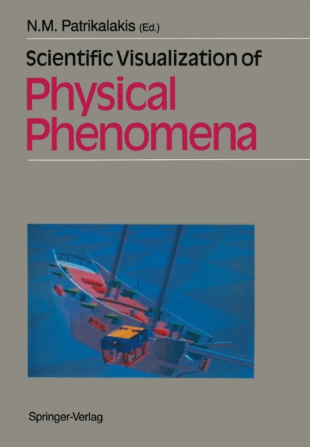 Scientific Visualization of Physical Phenomena, Paperback Book