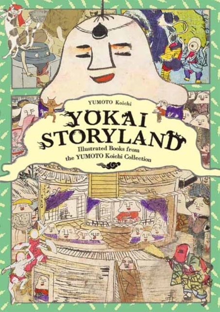Yokai Storyland : Illustrated Books from the Yumoto Koichi Collection, Paperback / softback Book