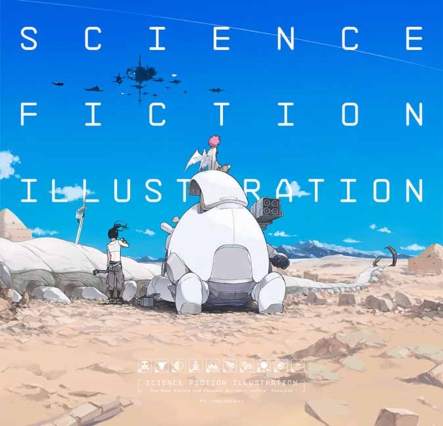 Science Fiction Illustration : The Near Future and Fantasy Worlds Creators' Showcase, Paperback / softback Book