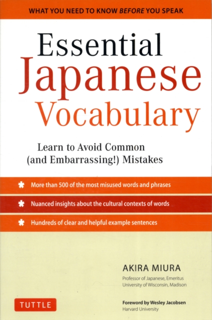 Essential Japanese Vocabulary : Learn to Avoid Common (And Embarrassing!) Mistakes: Learn Japanese Grammar and Vocabulary Quickly and Effectively, Paperback / softback Book