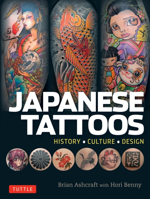 Japanese Tattoos : History * Culture * Design, Paperback / softback Book