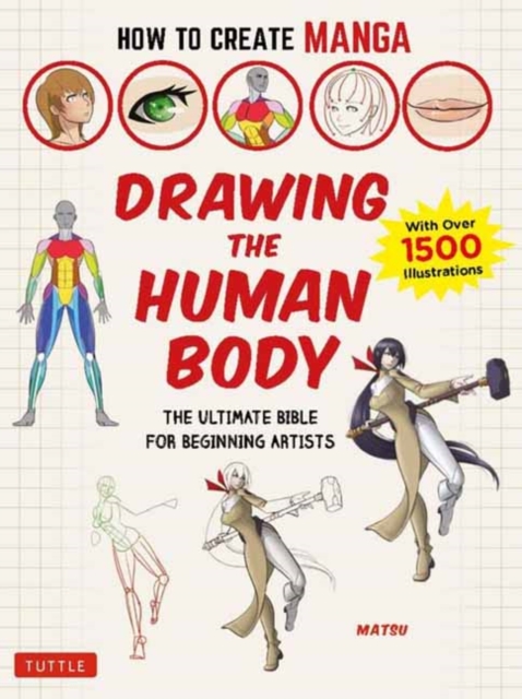How to Create Manga: Drawing the Human Body : The Ultimate Bible for Beginning Artists (With Over 1,500 Illustrations), Paperback / softback Book