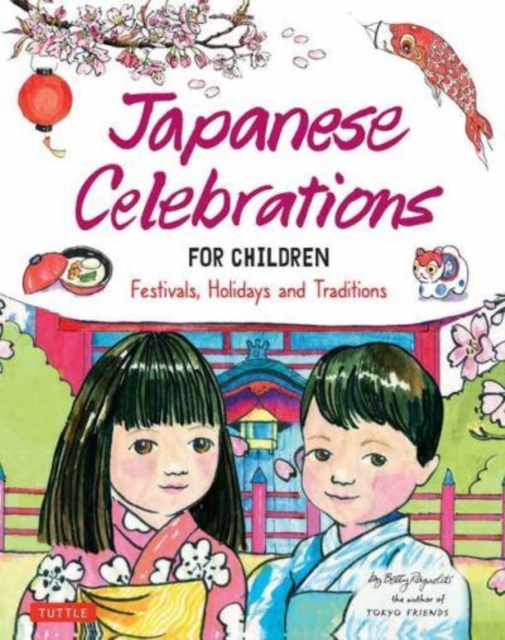 Japanese Celebrations for Children : Festivals, Holidays and Traditions, Hardback Book