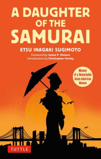 A Daughter of the Samurai : Memoir of a Remarkable Asian-American Woman, Paperback / softback Book