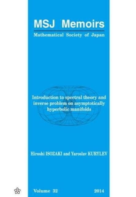 Introduction To Spectral Theory And Inverse Problem On Asymptotically Hyperbolic Manifolds, Paperback / softback Book