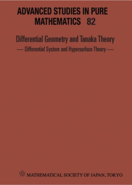 Differential Geometry And Tanaka Theory - Differential System And Hypersurface Theory - Proceedings Of The International Conference, Hardback Book