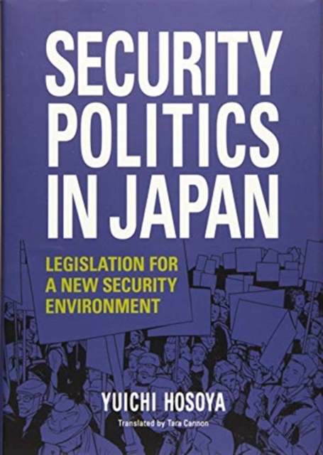 Security Politics in Japan : Legislation for a New Security Environment, Hardback Book