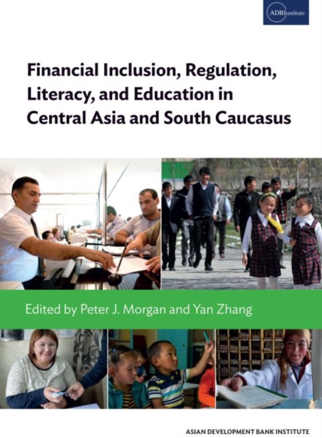 Financial Inclusion, Regulation, Literacy, and Education in Central Asia and South Caucasus, Paperback / softback Book