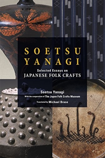 Soetsu Yanagi : Selected Essays on Japanese Folk Crafts, Hardback Book