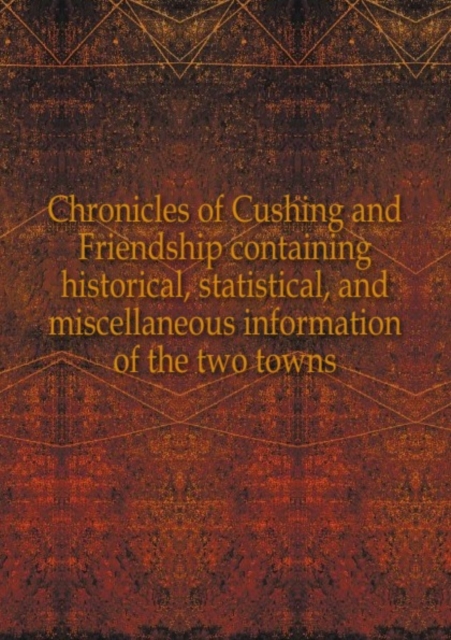 Chronicles of Cushing and Friendship, Paperback Book