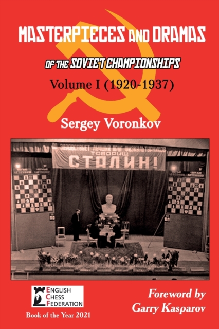 Masterpieces and Dramas of the Soviet Championships: Volume I (1920-1937), Paperback / softback Book
