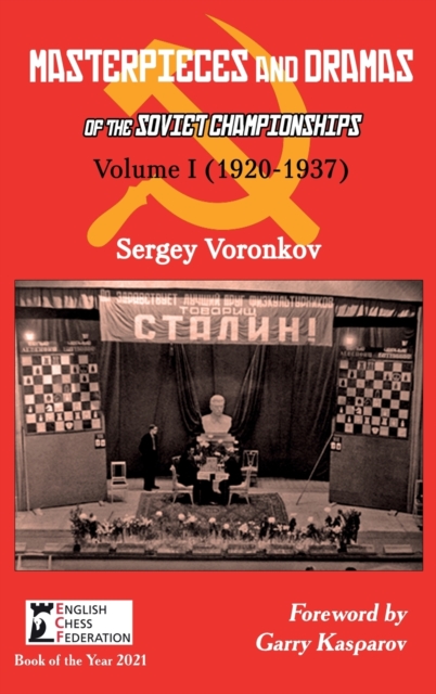 Masterpieces and Dramas of the Soviet Championships: Volume I (1920-1937), Hardback Book