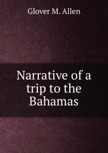 Narrative of a trip to the Bahamas, Pamphlet Book