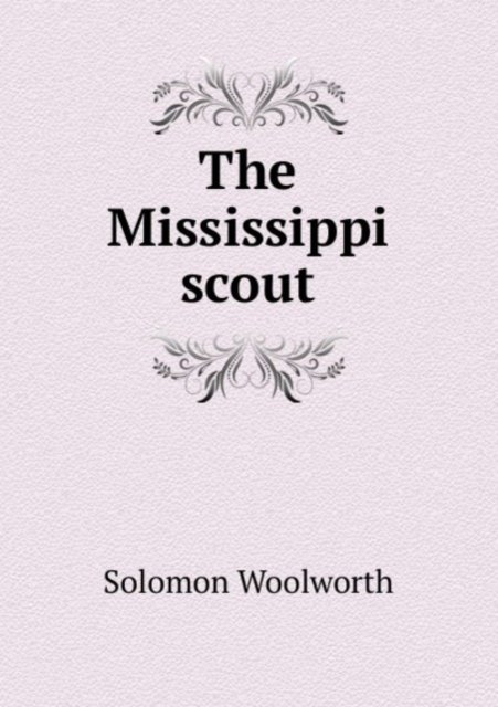 The Mississippi scout, Pamphlet Book