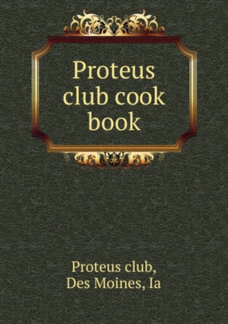 Proteus club cook book, Paperback Book