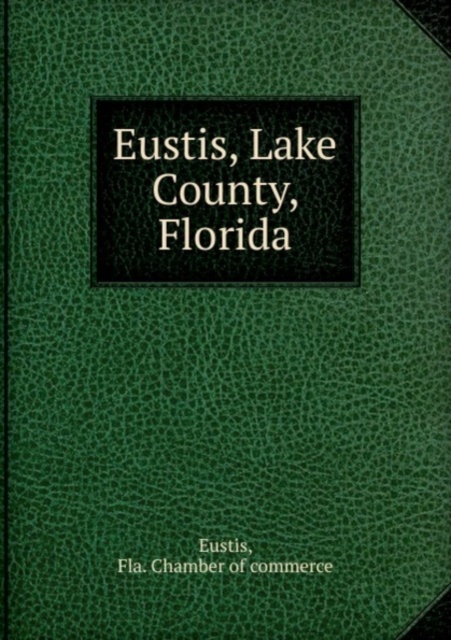 Eustis, Lake County, Florida, Paperback Book