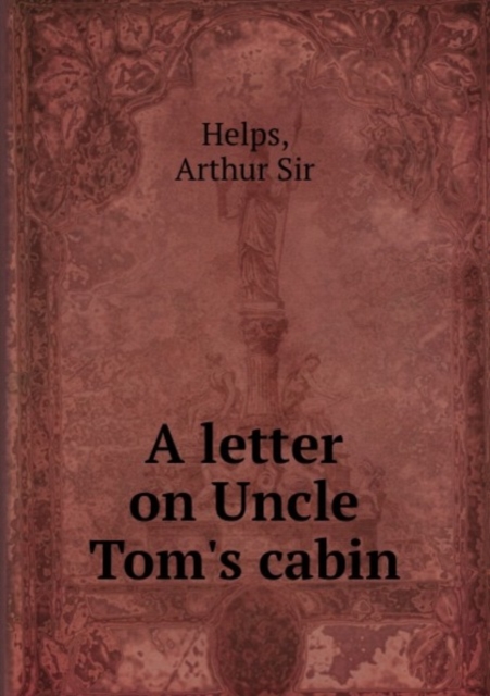 A letter on Uncle Tom's cabin, Paperback Book