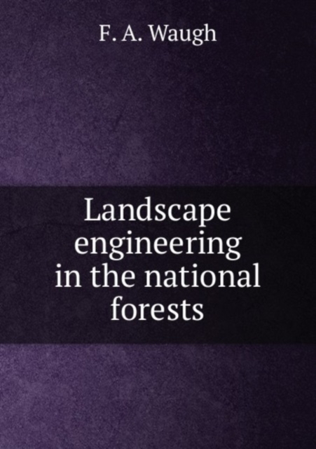 Landscape engineering in the national forests, Paperback Book