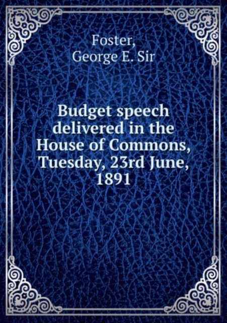 Budget speech delivered in the House of Commons, Tuesday, 23rd June, 1891 : 1, Pamphlet Book
