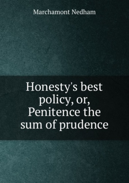 Honesty's best policy : Or, Penitence the sum of prudence, Pamphlet Book