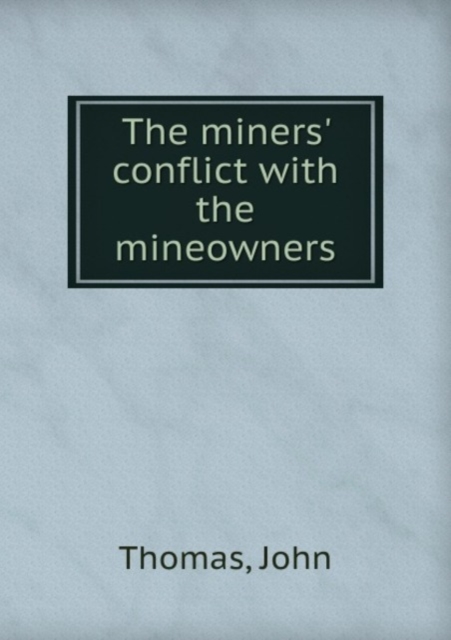 The miners' conflict, Paperback Book