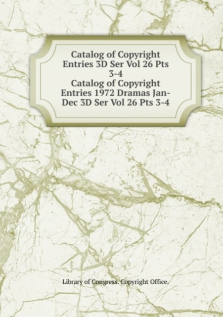 Catalog of Copyright Entries 3D Ser Vol 26 Pts 3-4, Paperback Book