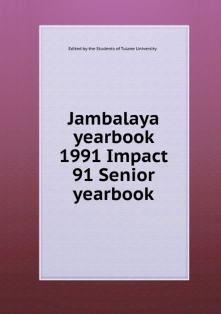 Jambalaya yearbook 1991 Impact 91 Senior yearbook, Paperback Book