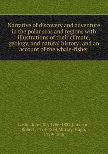 Narrative of discovery and adventure in the polar seas and regions, Paperback Book