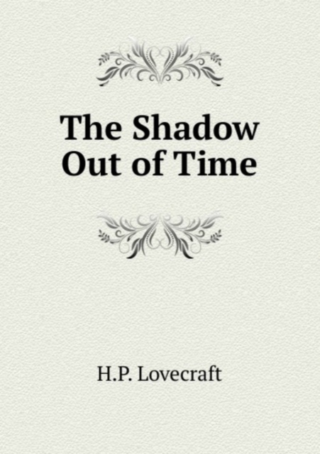 The Shadow Out of Time, Paperback Book