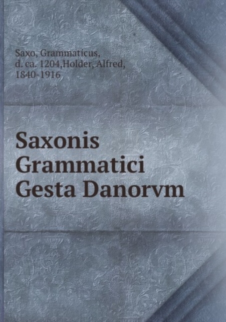 Saxonis Grammatici Gesta Danorum, Paperback Book