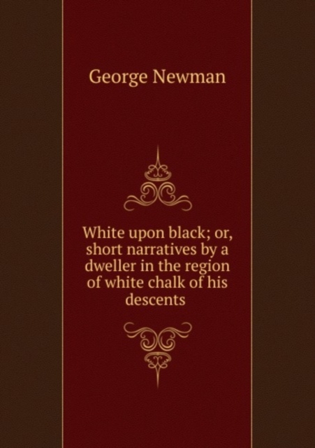 WHITE UPON BLACK OR SHORT NARRATIVES BY,  Book