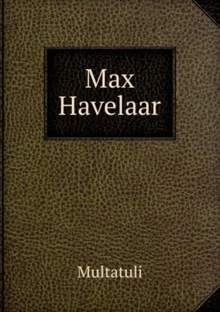 Max Havelaar, Paperback Book