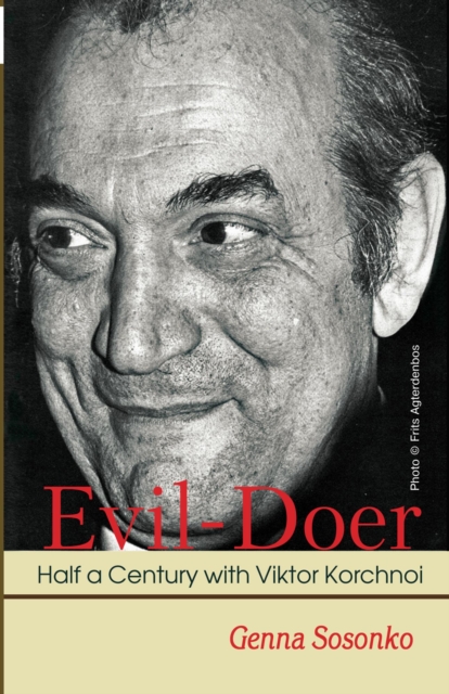 Evil-Doer: Half a Century with Viktor Korchnoi, Paperback / softback Book