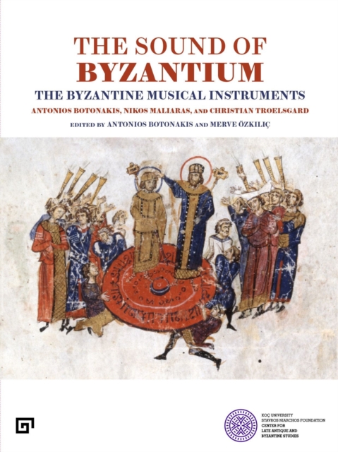 The Sound of Byzantium – The Byzantine Musical Instruments, Hardback Book