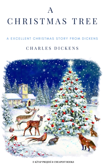 A Christmas Tree : "A Excellent Christmas Story from Dickens", EPUB eBook
