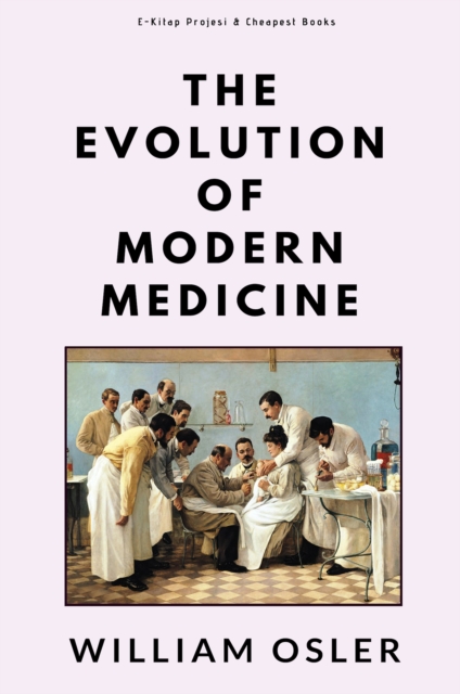 The Evolution of Modern Medicine, EPUB eBook