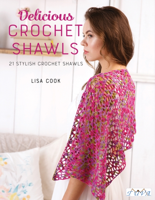 Delicious Crochet Shawls : 21 Stylish Crochet Shawls, Paperback / softback Book