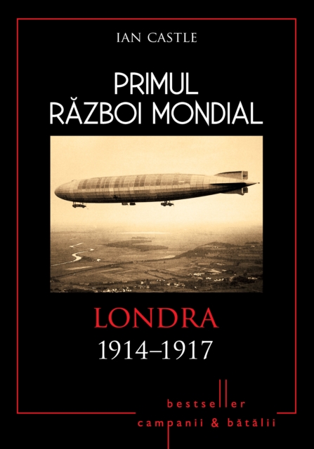 Primul Razboi Mondial - 04 - Londra 1914-1917, EPUB eBook